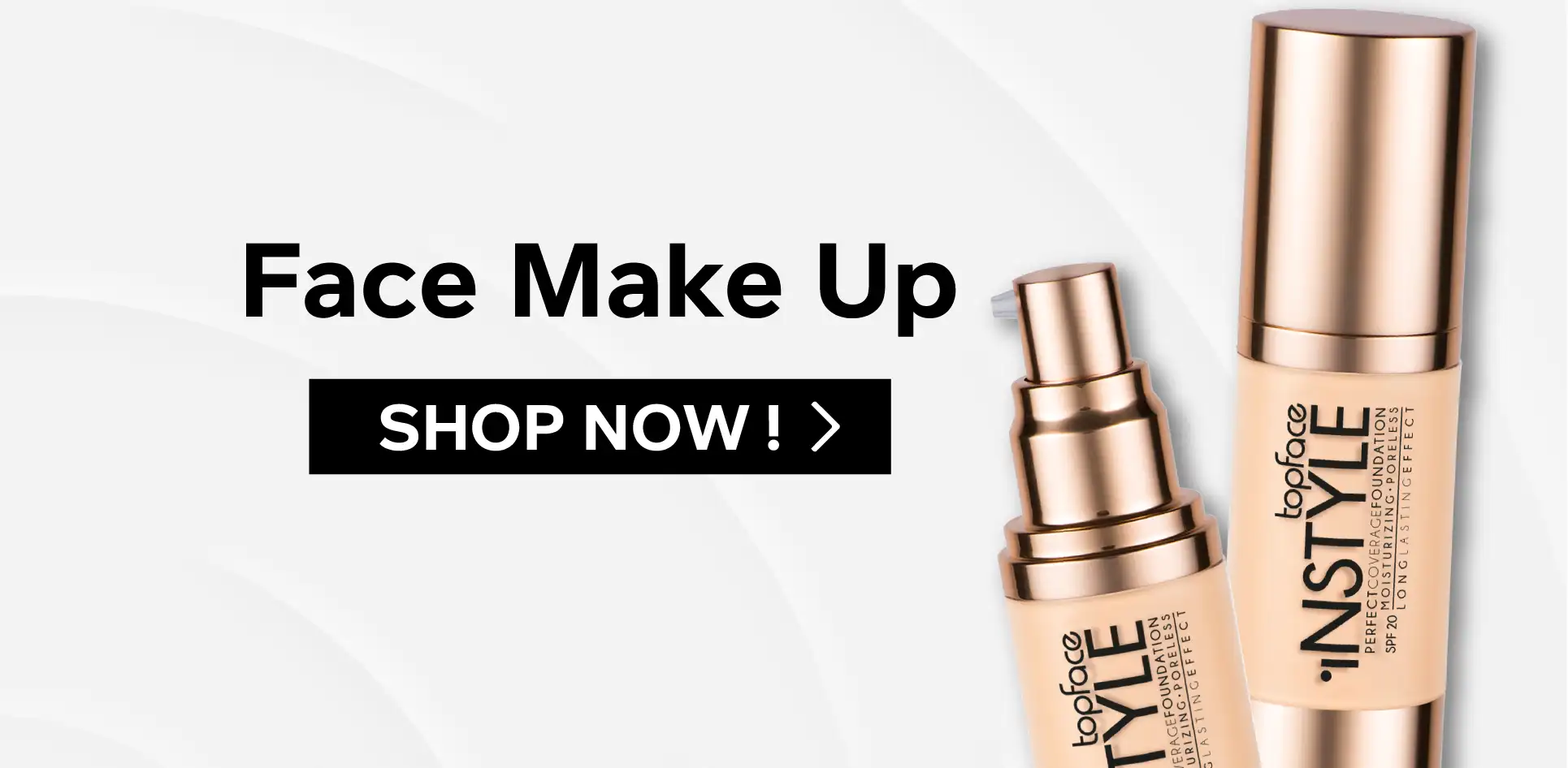 face - PRIMER - BB CREAM - C-C Cream - BLUSH - Concealer - Contour - FOUNDATION - HIGHLIGHTER - POWDER - FIX SPRAY - Makeup remover 3D Mascara - waterproof eyeliner - 3DIMENSION VOLUME MASCARA - Always Glowing 16hr Long L.Makeup Fixing Spr - Angled Blending - Angled Brow Brush - 3DIMENSION VOLUME MASCARA - Angled Blending - Angled Brow Brush - Baked Choice Rich Touch Blush On - Baked Choice Rich Touch Highlighter - BB Skin Editor - lipstick - mascara - eye shadow - blusher - powder - foundation Instyle Creamy Lipstick - Instyle Matte Lipstick - ProHD Rich Matte Lipstick - Topface Pro HD SOFT Matte Lipstick